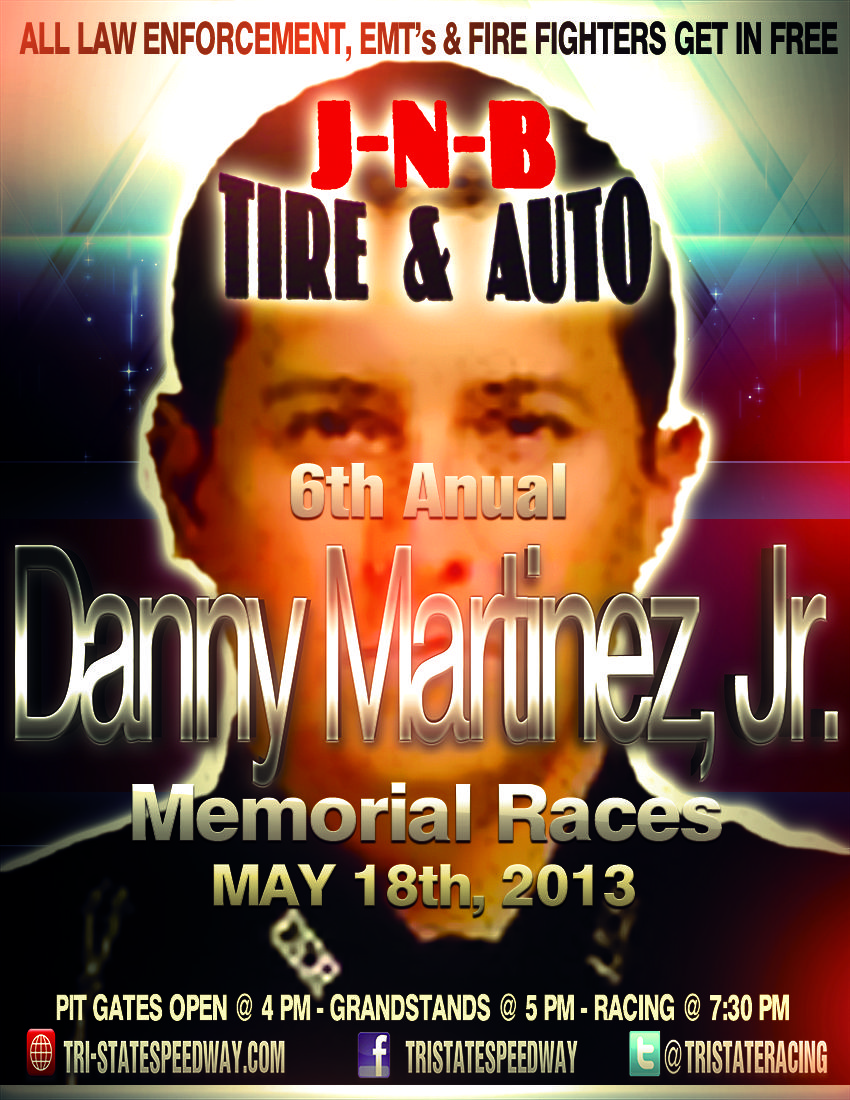 6th Annual Danny Martinez, Jr. Memorial Races and Law Enforcement, EMT & Firefighter Night presented by J-N-B Tire & Auto Flyer