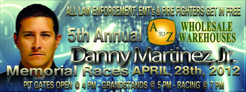 5th Annual Danny Martinez, Jr. Memorial Races presented by A-Z Wholesale Warehouses